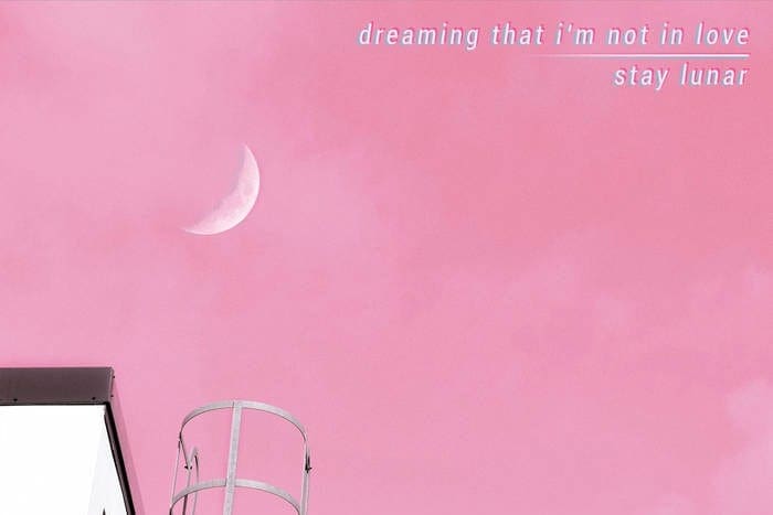Stay Lunar – Dreaming That I’m Not in Love