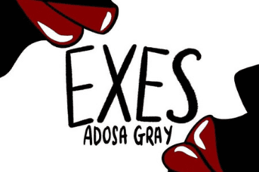 Adosa Gray ‘Exes’: A battle of Emotions and Chemistry – Out Now