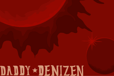 Denizen ‘Daddy’: What You Already Know – Out Now!