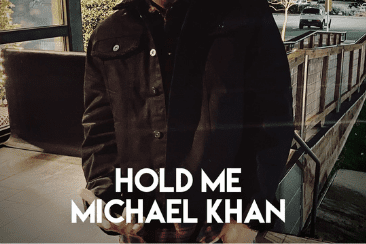Michael Khan ‘Hold Me’: The Birth Of A Music Career – Out Now!