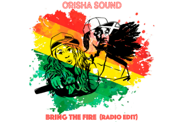 Orisha Sound – ‘Bring The Fire’ – out now!