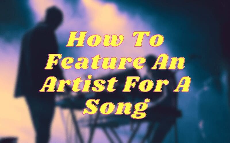 how to feature an artist for a song
