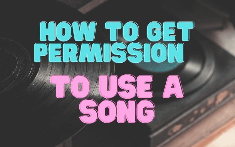 how to get permission to use a song