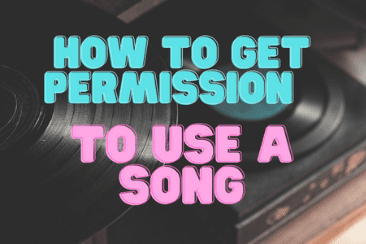How To Get Permission To Use A Song: Our Guide