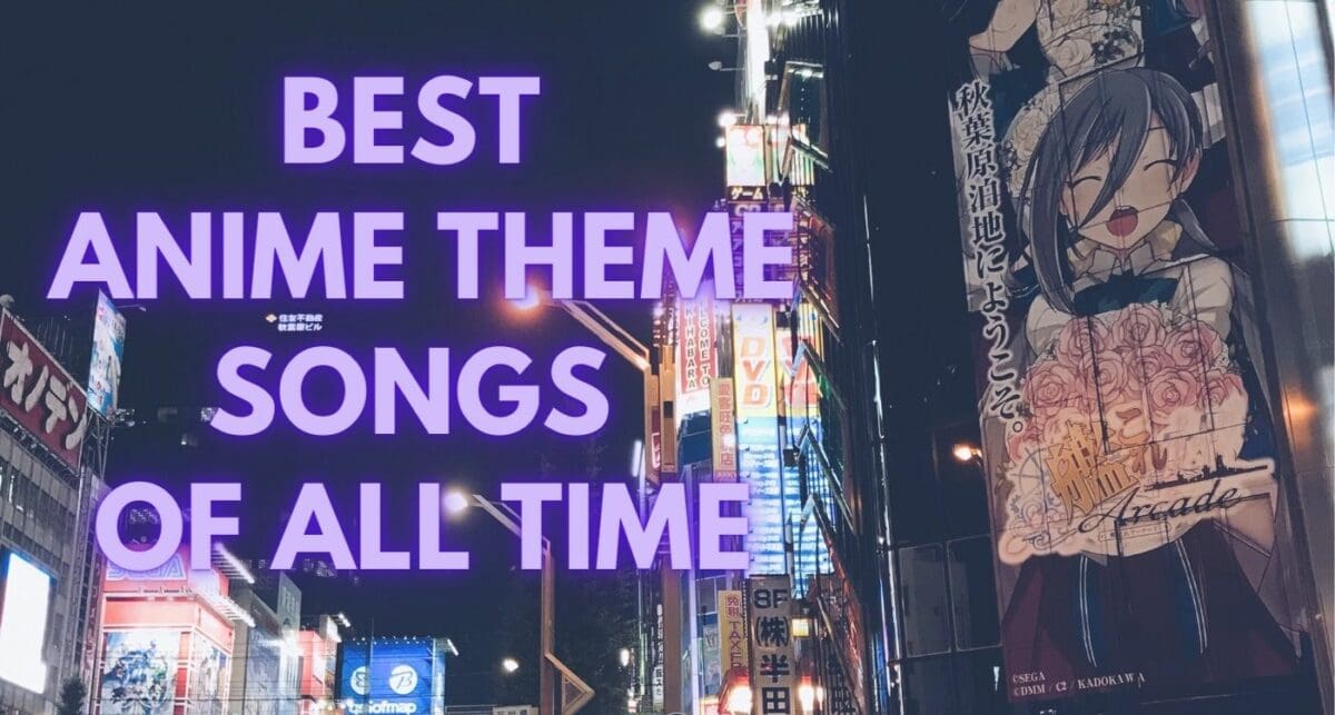 Best Anime Theme Songs Of All Time | Best Anime Song | Мusic Gateway