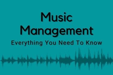 What Is Music Management? Everything You Need To Know